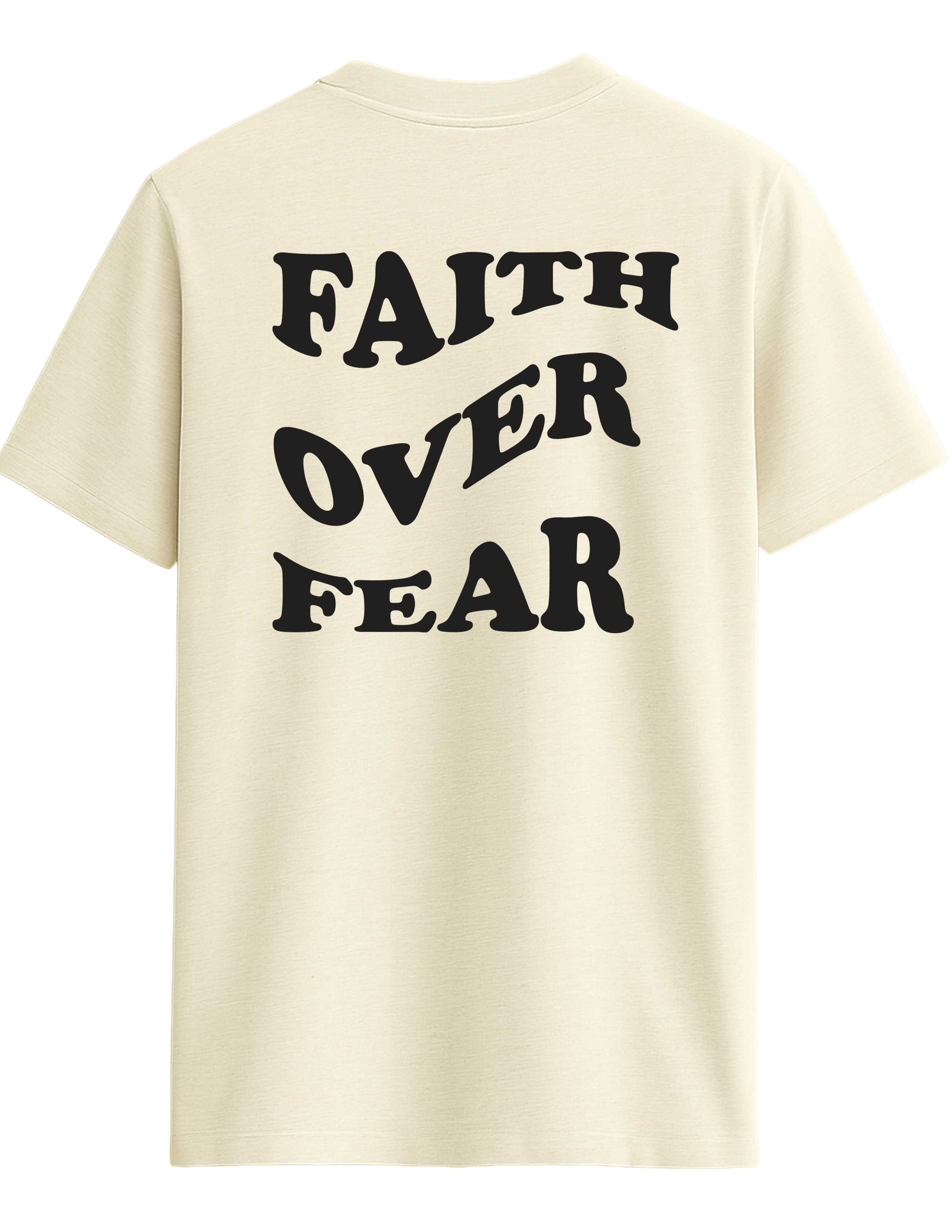 Beige t-shirt with 'Faith Over Fear' text on a white background